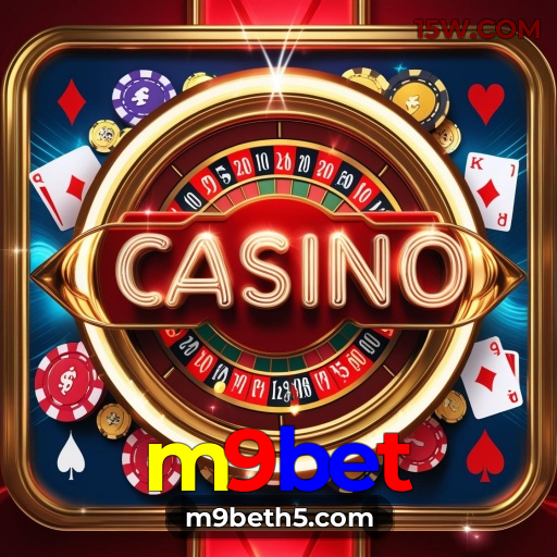 Cassino m9bet | Diversão Online com Suporte 24h